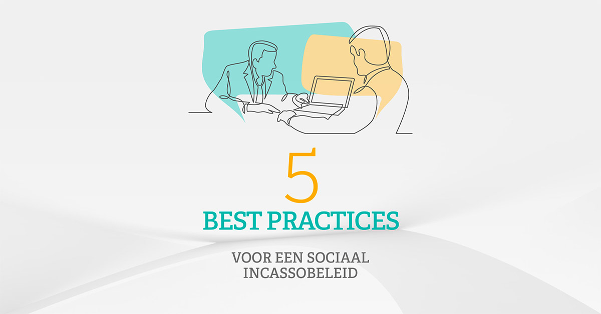 5 best practices voor een sociaal incassobeleid